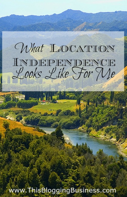 What Location Independence Looks Like For Me - Everyone has a different idea of what freedom means to them. For me, one of the the key elements is location independence. And this is what that looks like for me...