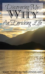 Discovering My Why - How an enriching life is all I seek in my quest for freedom. Day 2 of Natalie Sissons Blogging Challenge. #10DBC #freedomplan