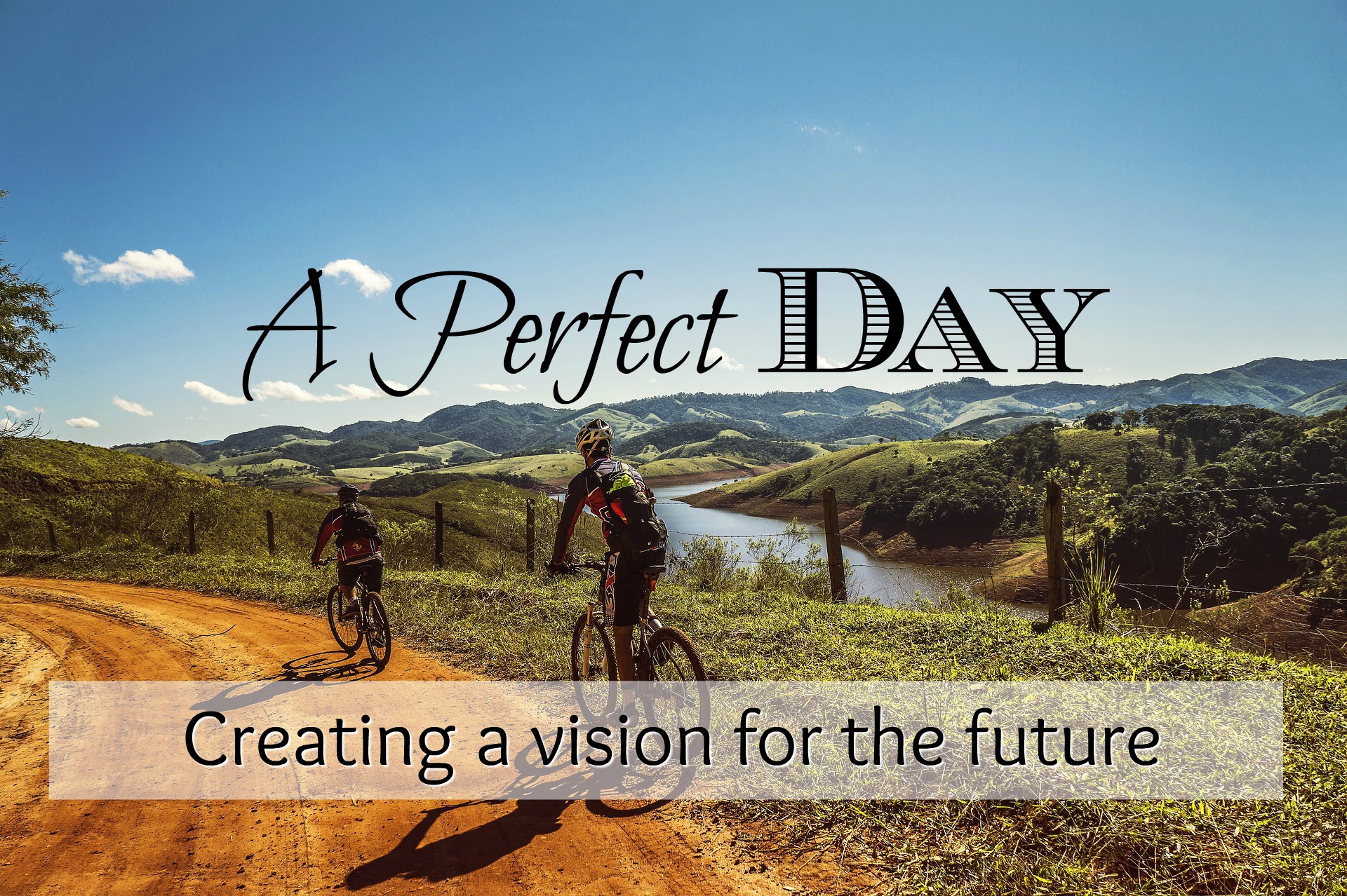 A Perfect Day - Creating a Visions for the Future. Designing and writing out your perfect day helps you to visualize and create the life that you want. If you don't know what a wonderful, happy and fulfilled day looks like, how will you know what to work toward?