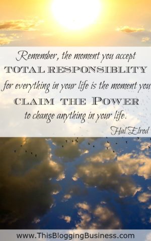 Self Improvement Quotes - Remember, the moment you accept total responsibility for everything in your life is the moment you claim the power to change anything in your life. Hal Elrod